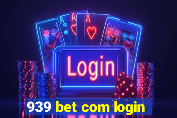 939 bet com login